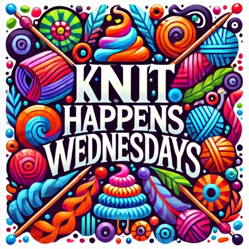 Knit Happens Wednesdays